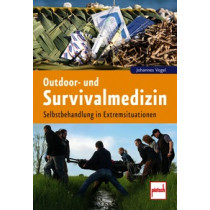 Johannes Vogel: Outdoor- und Survivalmedizin - Selbstbehandlung in Extremsituationen