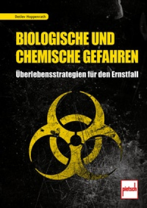 Detlev Hoppenrath: Biologische und chemische Gefahren - Überlebensstrategien für den Ernstfall